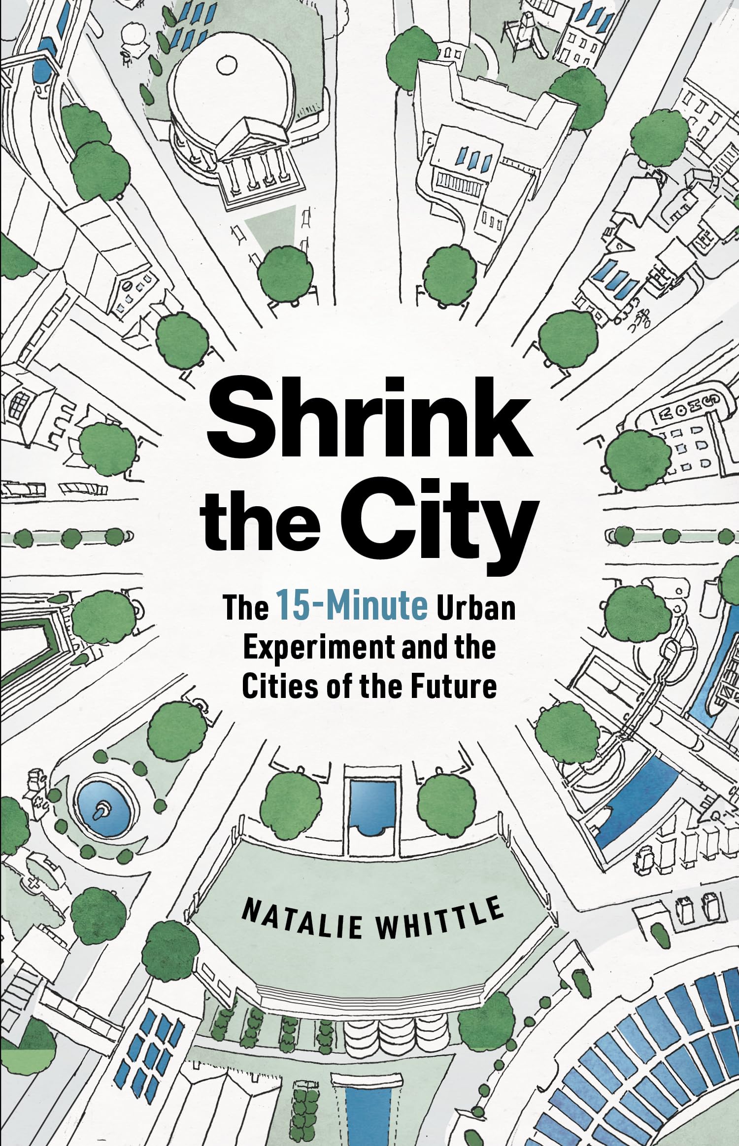 Shrink the City: The 15Minute Urban Experiment and the Cities of the Future,New