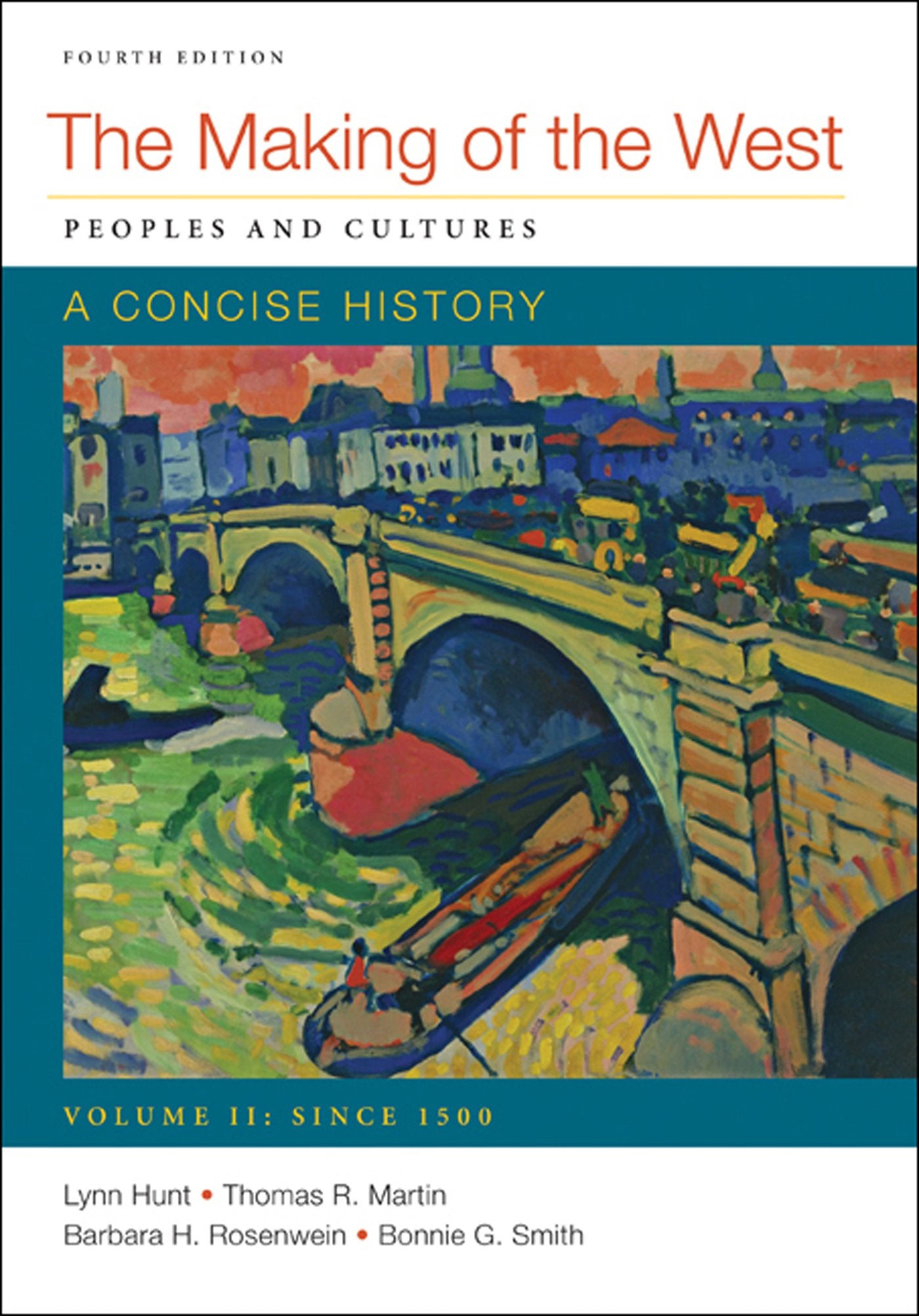 The Making of the West : Peoples and Cultures  A Concise History (Volume 2),Used