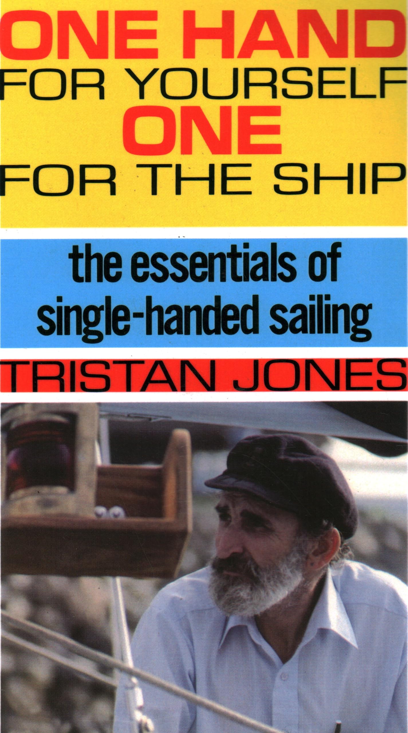One Hand for Yourself, One for the Ship: The Essentials of SingleHanded Sailing,Used