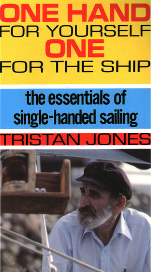 One Hand for Yourself, One for the Ship: The Essentials of SingleHanded Sailing,Used