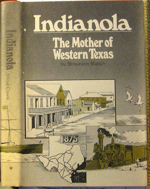 Indianola: The Mother Of Western Texas