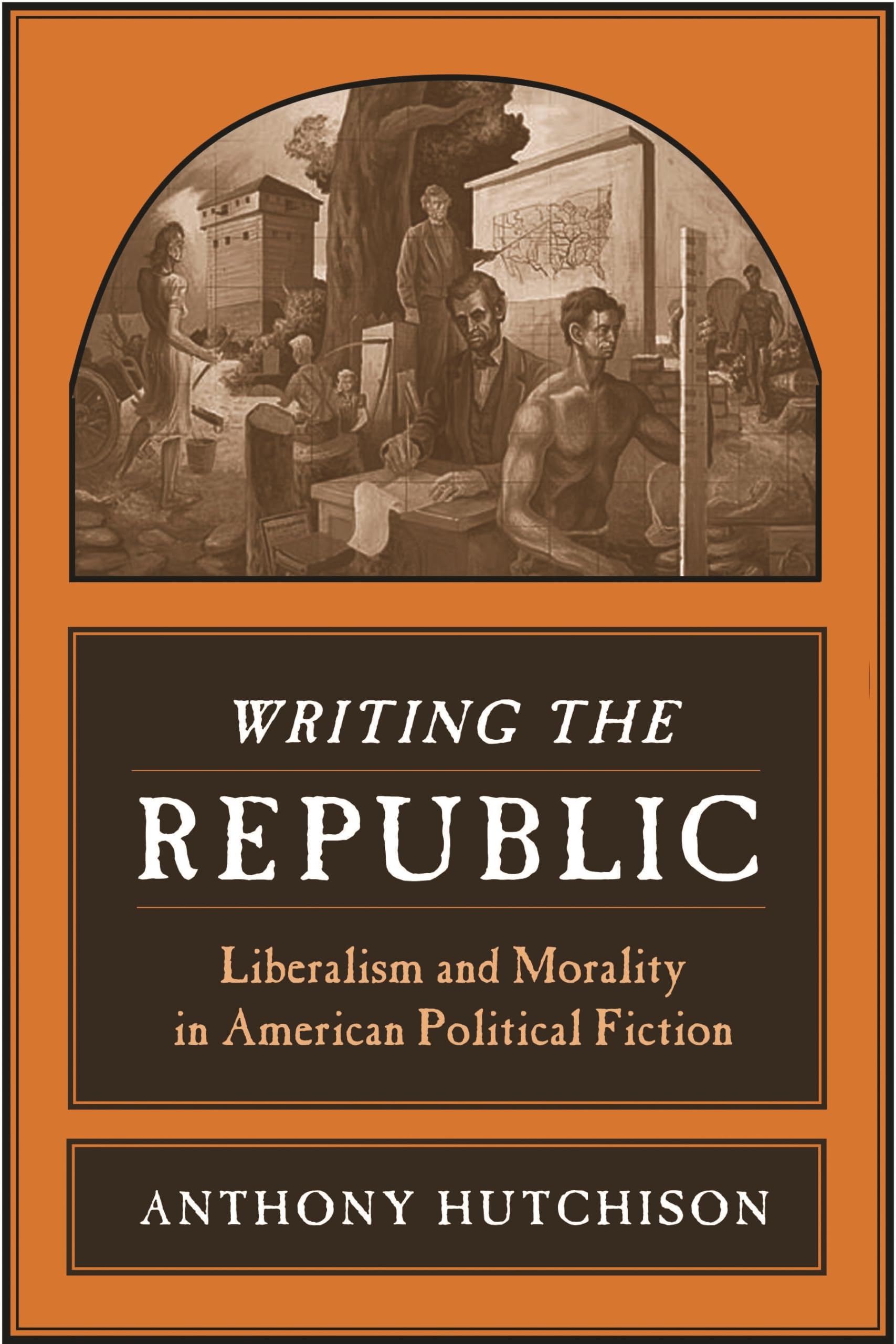 Writing the Republic: Liberalism and Morality in American Political Fiction,Used