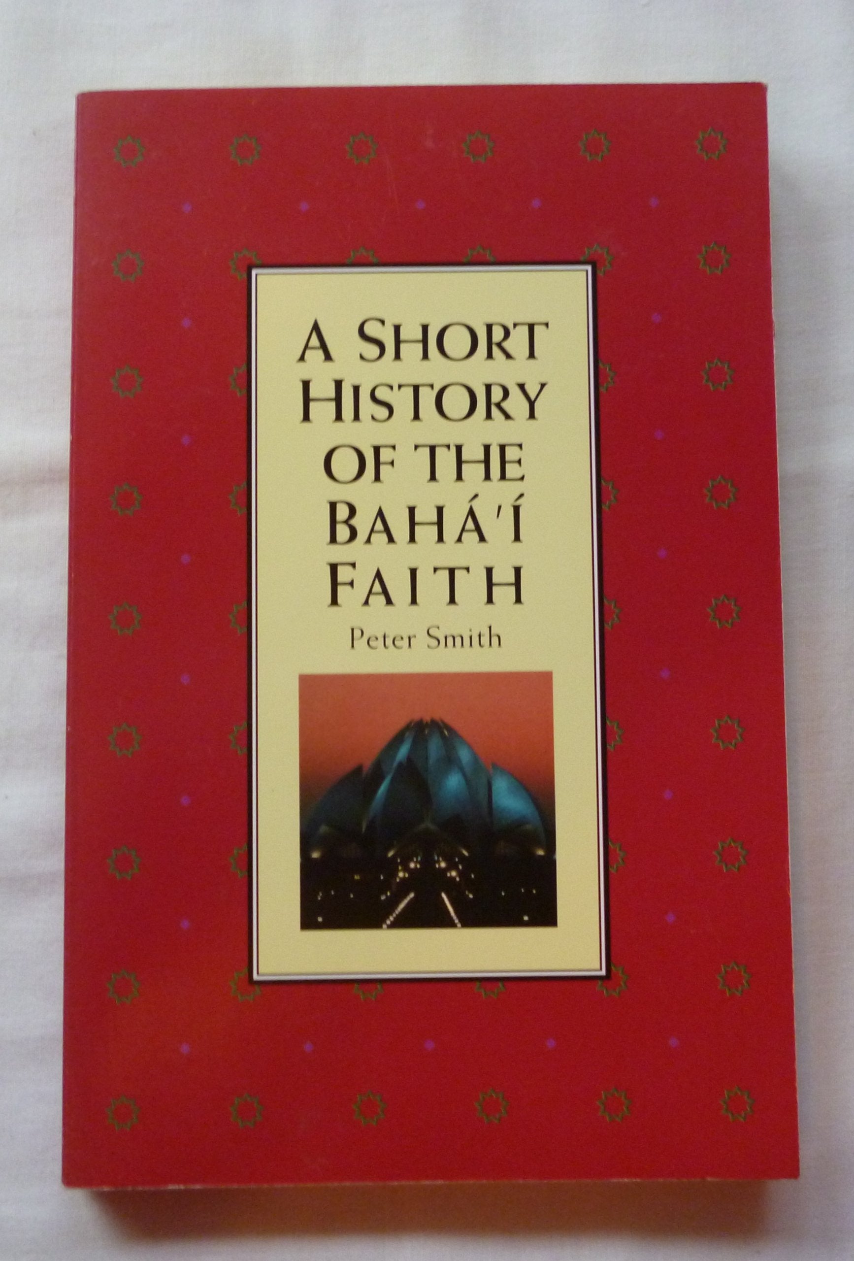 A Short History of the Baha'I Faith,Used