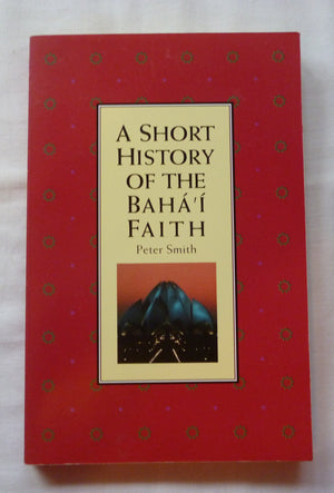 A Short History of the Baha'I Faith,Used