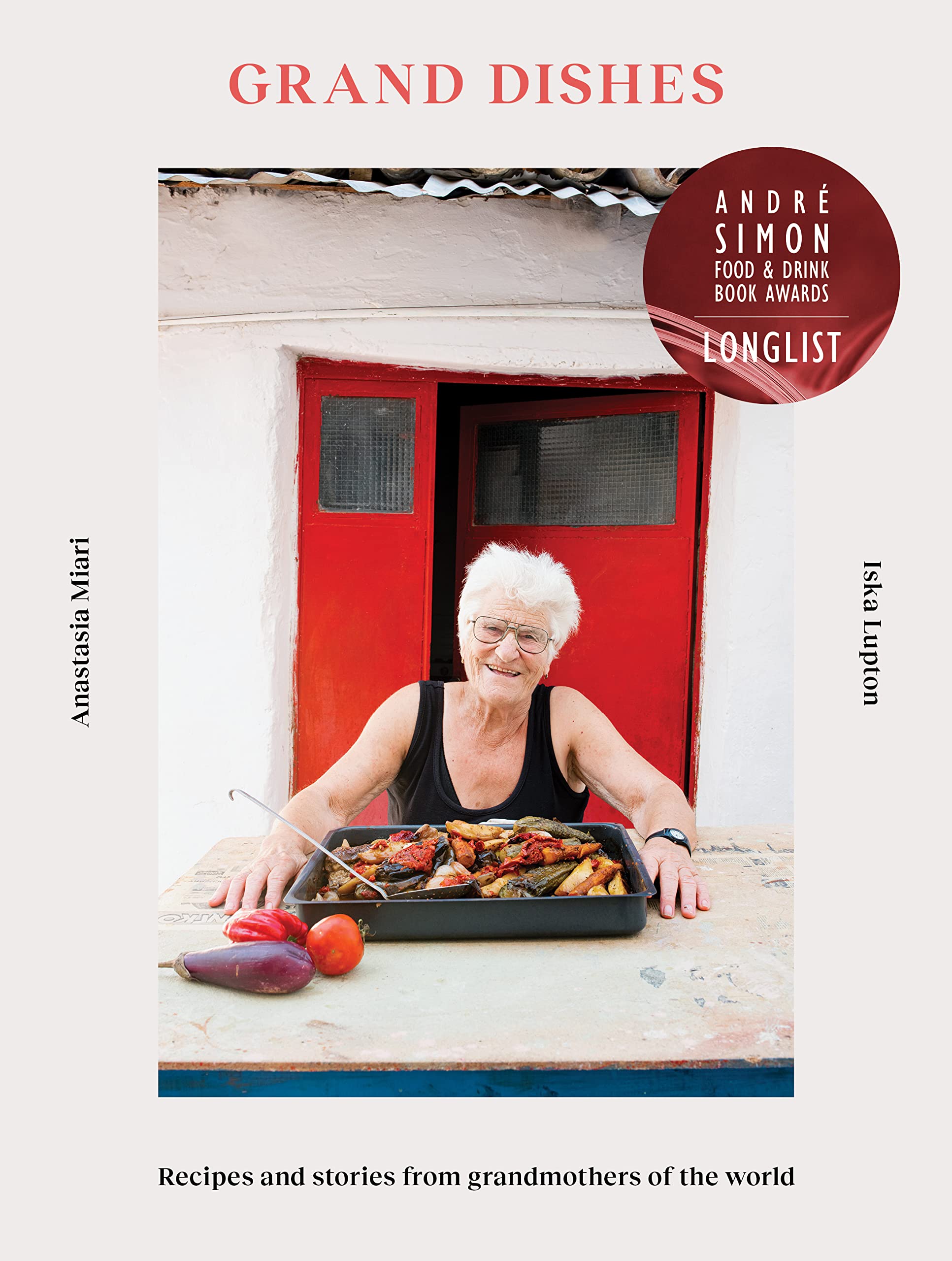 Grand Dishes: Recipes And Stories From Grandmothers Of The World
