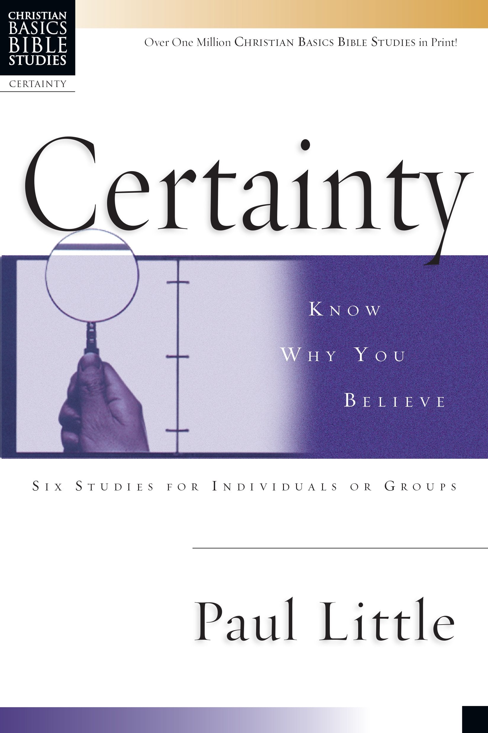 Certainty: Know Why You Believe (Christian Basics Bible Studies),New