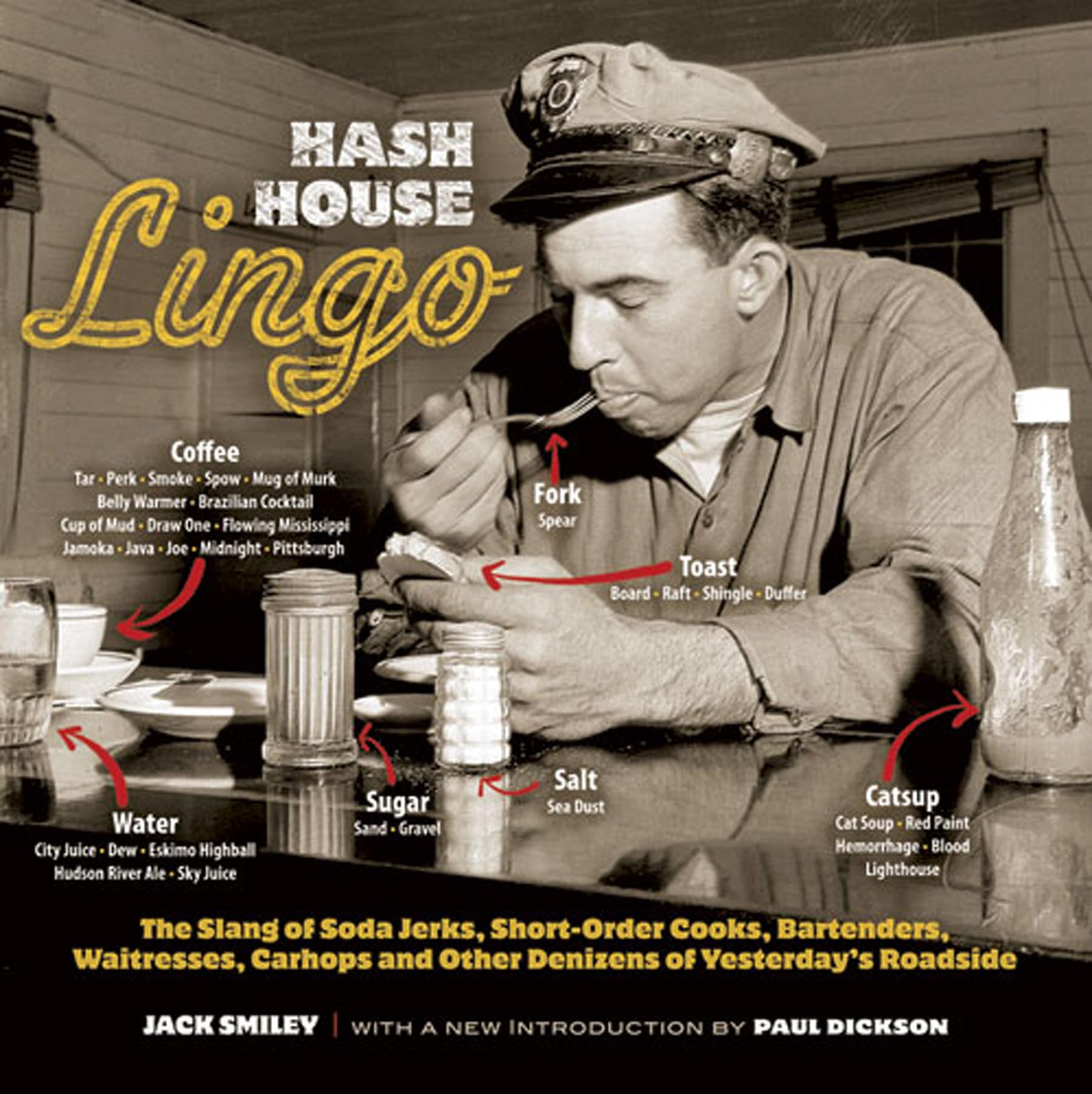 Hash House Lingo: The Slang of Soda Jerks, ShortOrder Cooks, Bartenders, Waitresses, Carhops and Other Denizens of Yesterday's ,Used