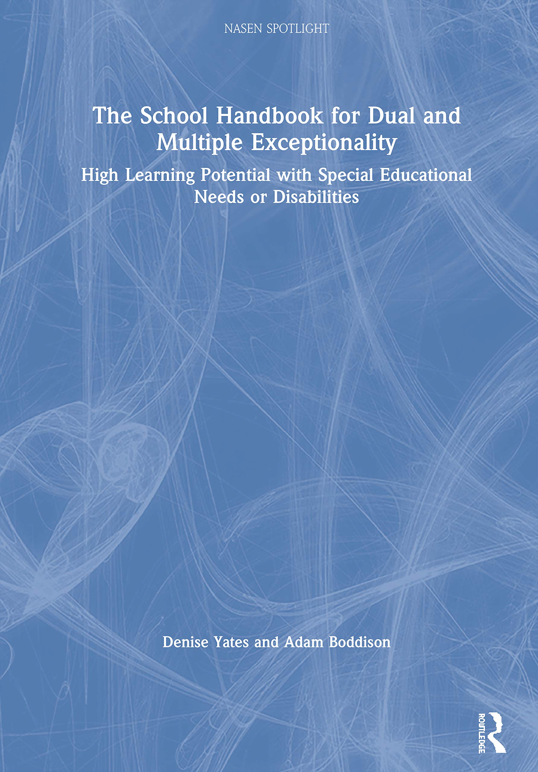 The School Handbook for Dual and Multiple Exceptionality: High Learning Potential with Special Educational Needs or Disabilities,Used