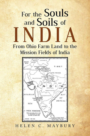 For The Souls and Soils of India: From Ohio Farm Land to the Mission Fields of India,Used