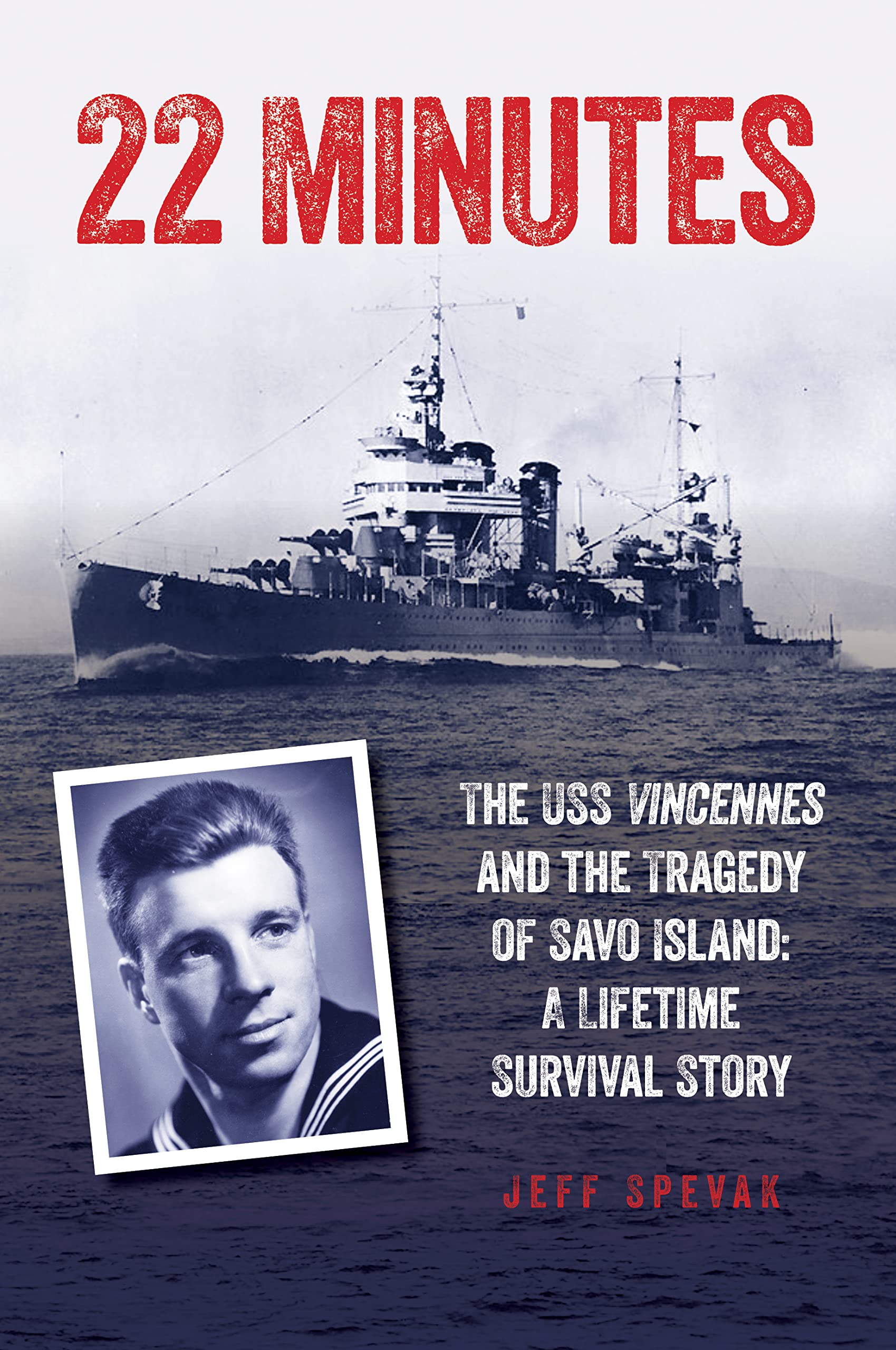 22 Minutes: The USS Vincennes and the Tragedy of Savo Island: A Lifetime Survival Story,Used