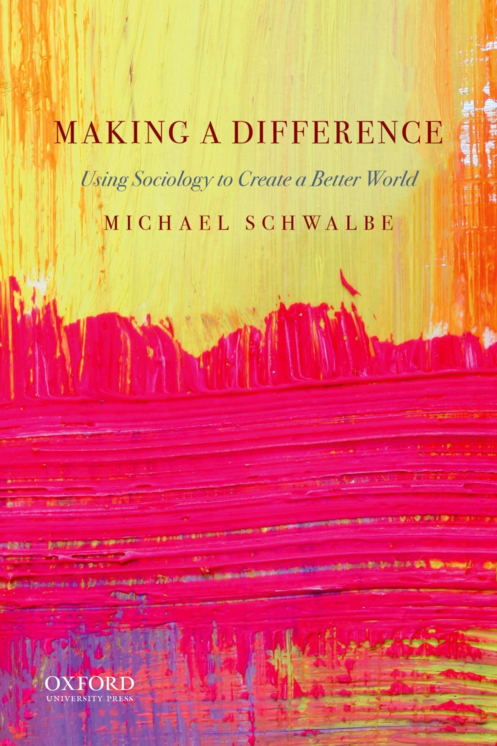 Making a Difference: Using Sociology to Create a Better World,New