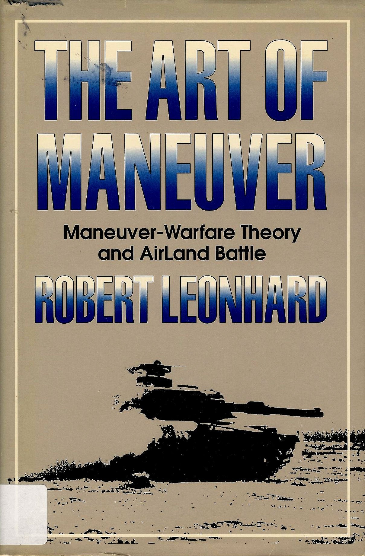Art Of Maneuver: Maneuverwarfare Theory And Airland Battle