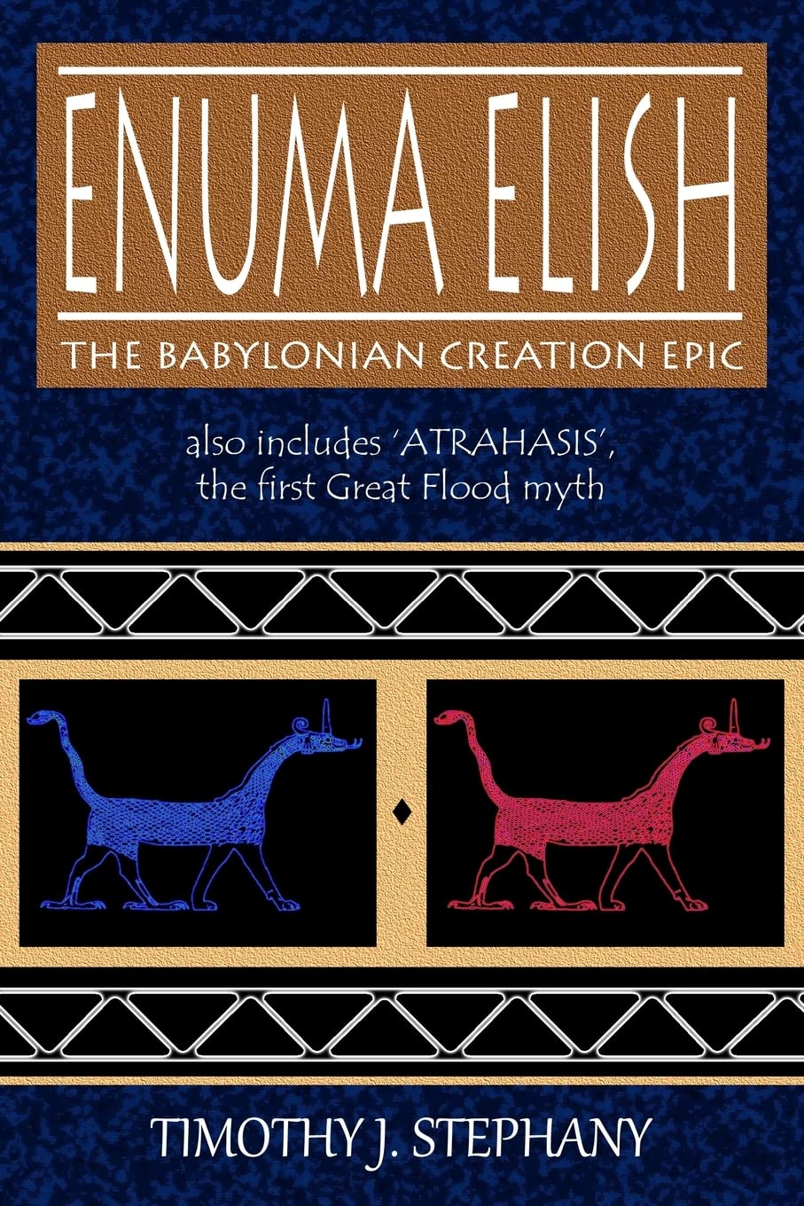 Enuma Elish: The Babylonian Creation Epic: also includes 'Atrahasis', the first Great Flood myth,New