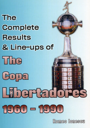 The Complete Results & Lineups Of The Copa Libertadores 19601990,Used