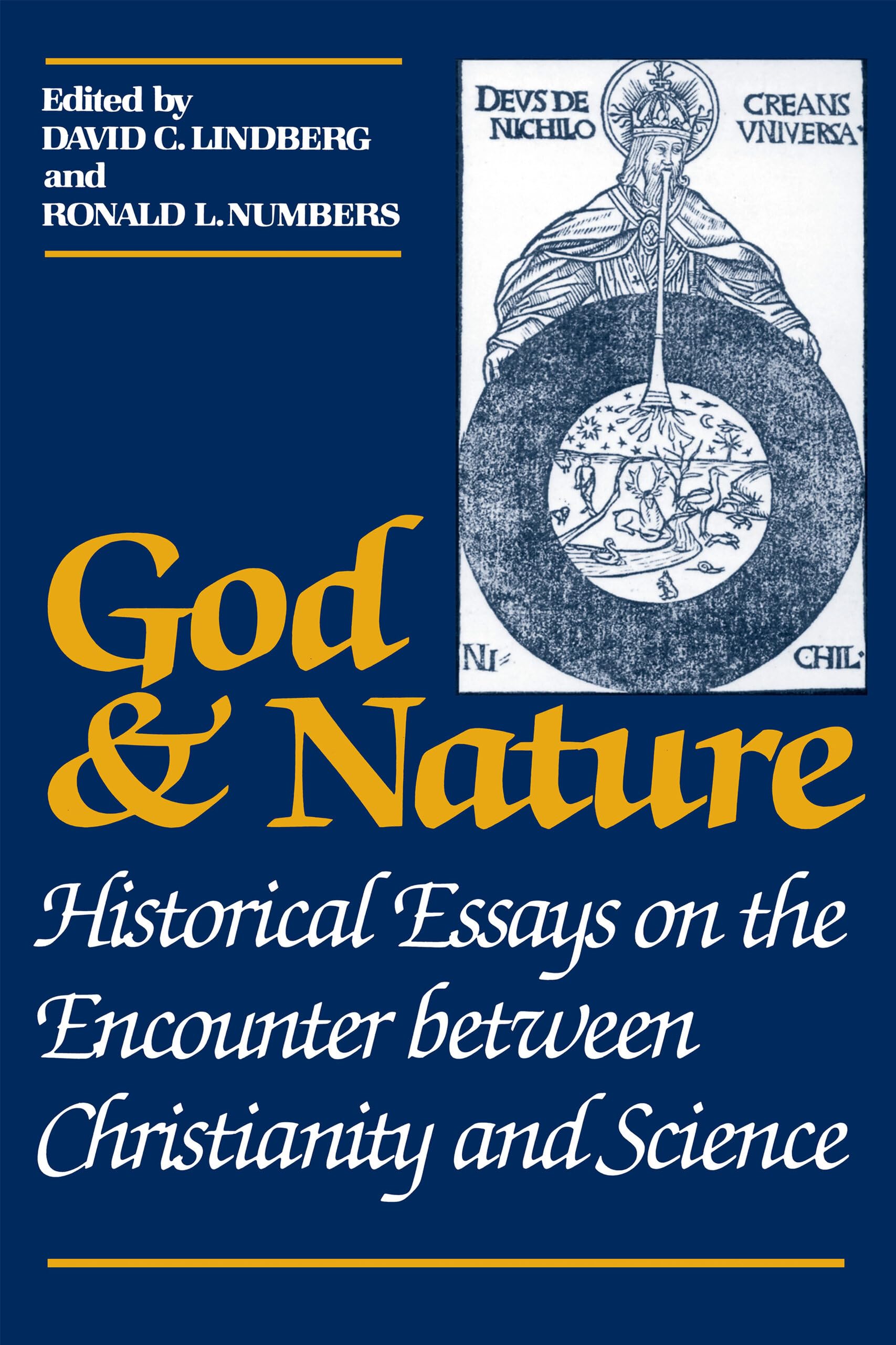 God And Nature: Historical Essays On The Encounter Between Christianity And Science