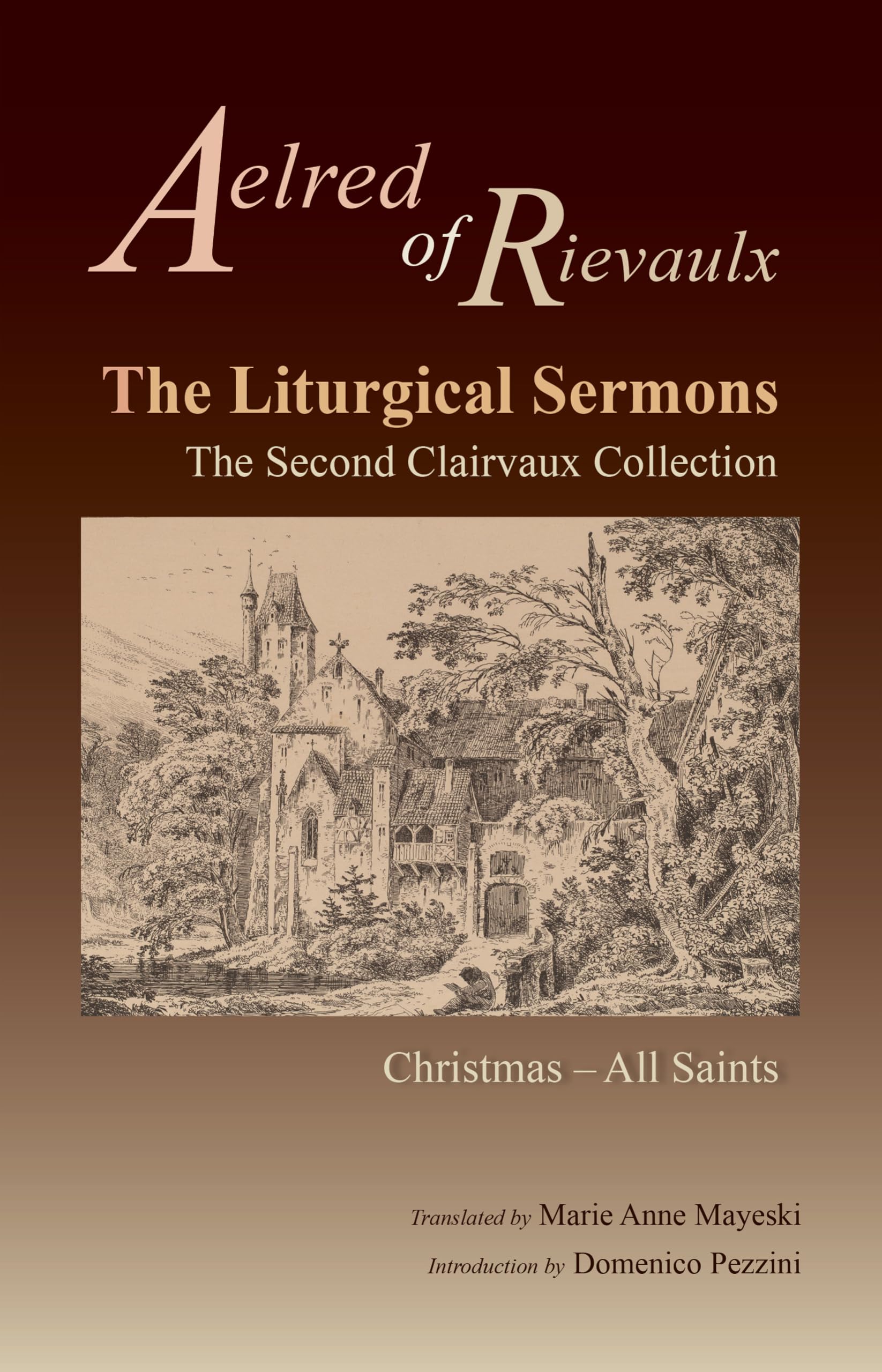 The Liturgical Sermons: The Second Clairvaux Collection; Christmas through All Saints (Volume 77) (Cistercian Fathers Series),Used