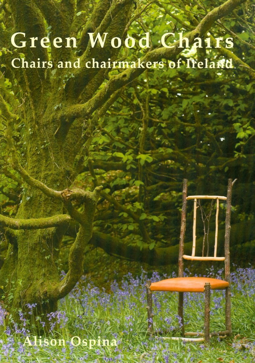 Green Wood Chairs: Chairs And Chairmakers Of Ireland,Used