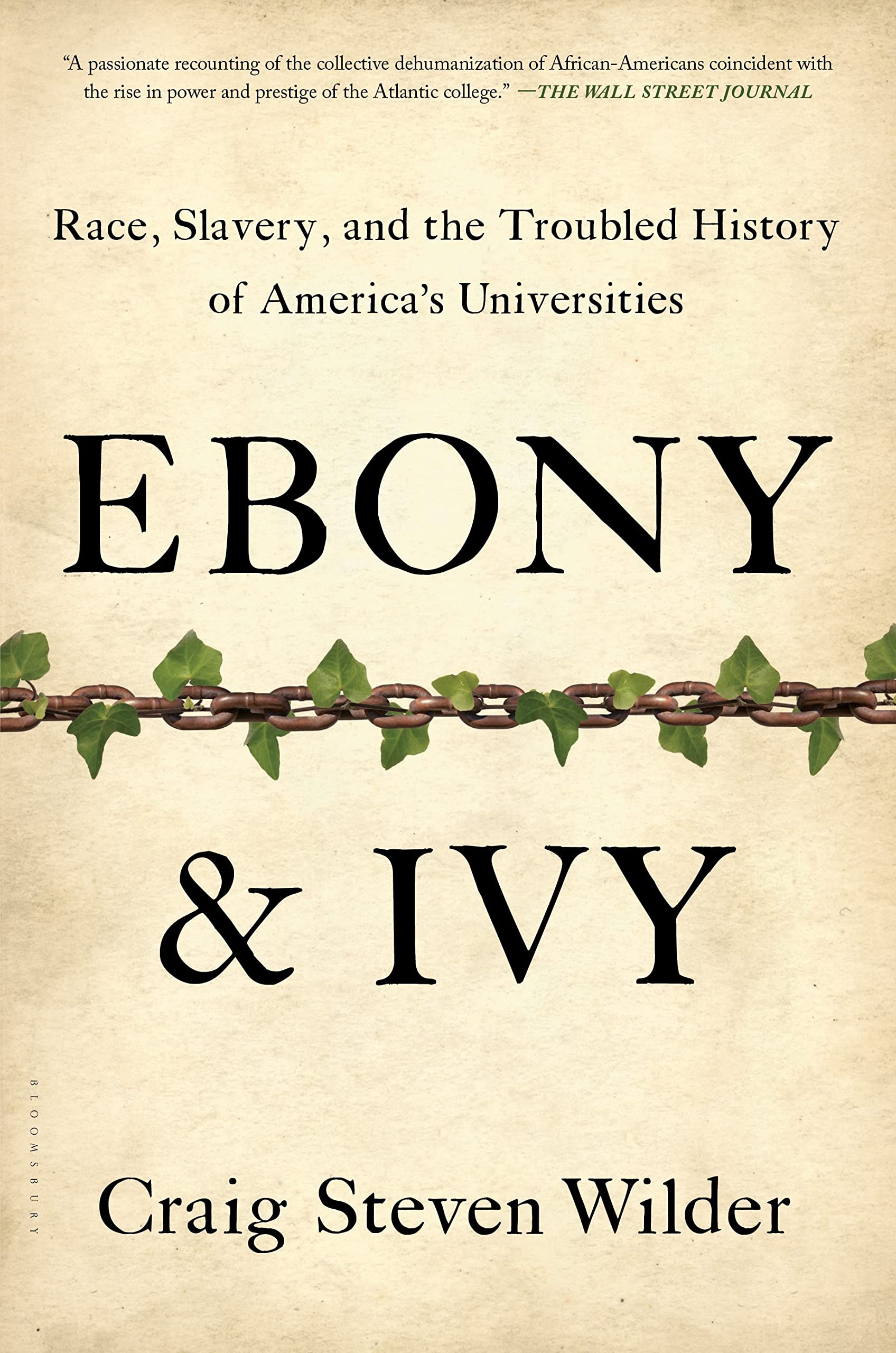 Ebony and Ivy: Race, Slavery, and the Troubled History of America s Universities