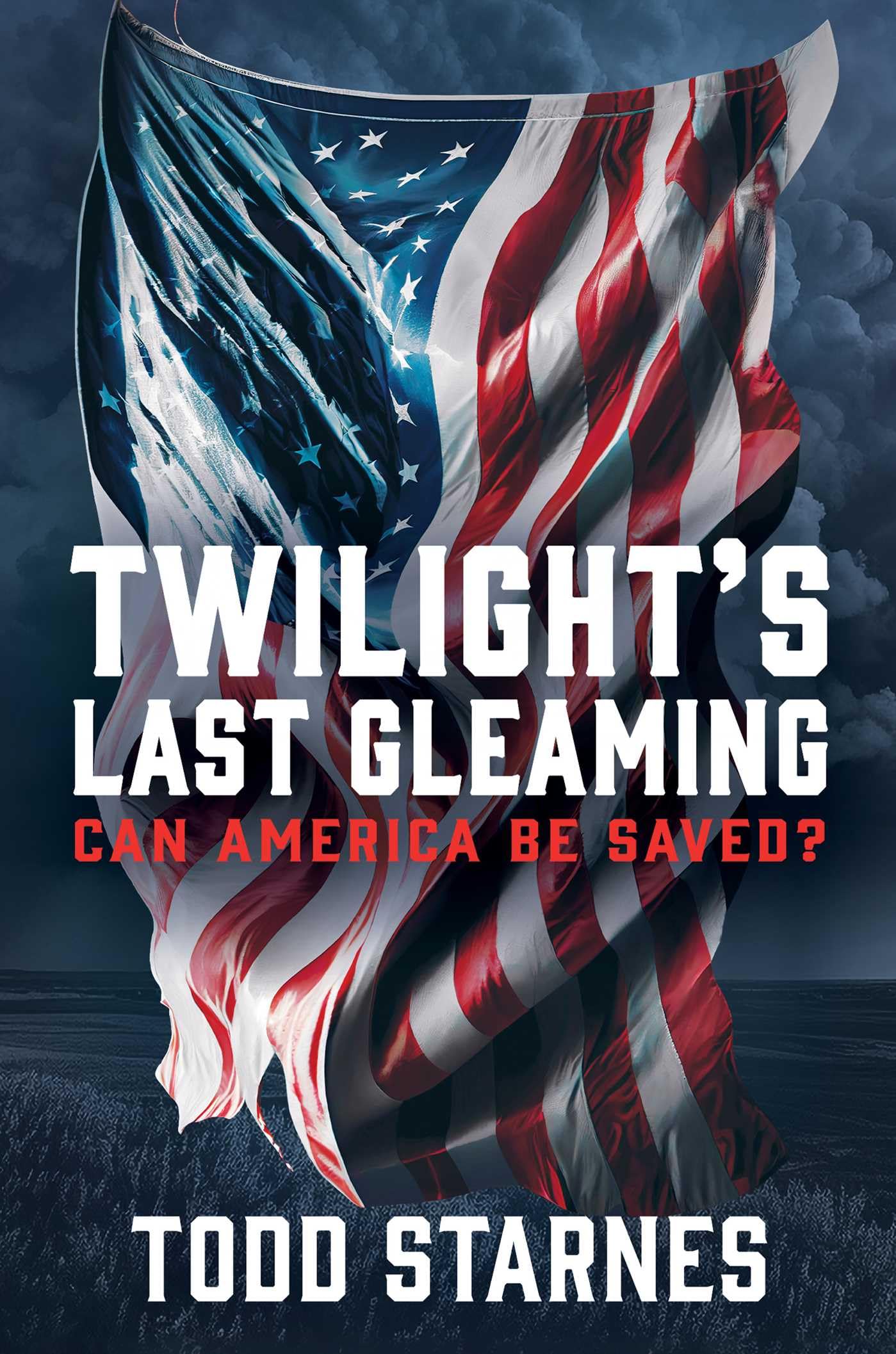 Twilight'S Last Gleaming: Can America Be Saved?,New