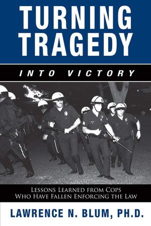 Turning Tragedy into Victory: Lessons Learned from Cops Who Have Fallen Enforcing the Law,Used