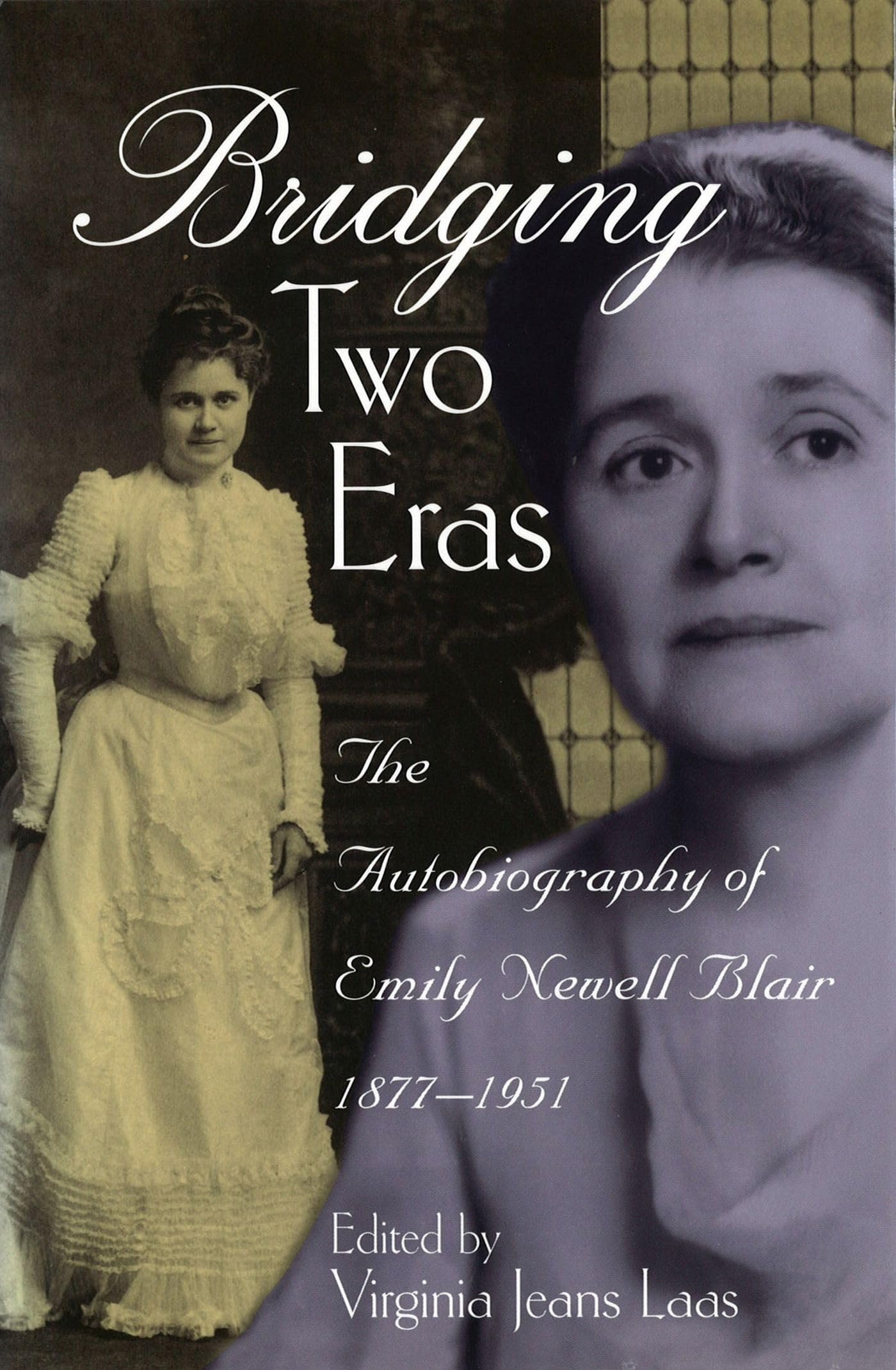 Bridging Two Eras: The Autobiography of Emily Newell Blair, 18771951 (Volume 1),Used