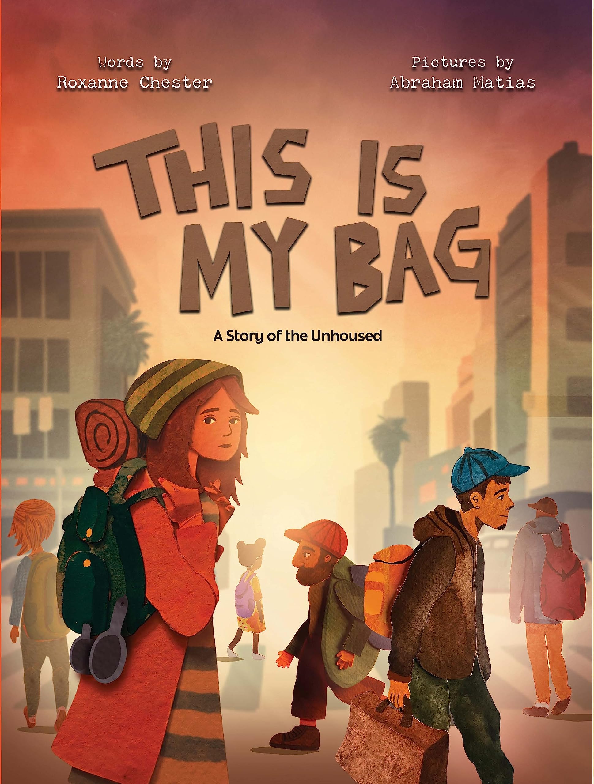 This Is My Bag: A Story Of The Unhoused,Used