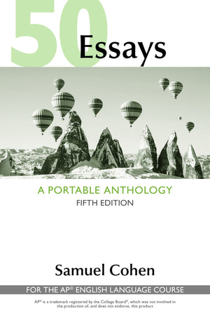 50 Essays: A Portable Anthology (High School Edition): for the AP English Language Course,New