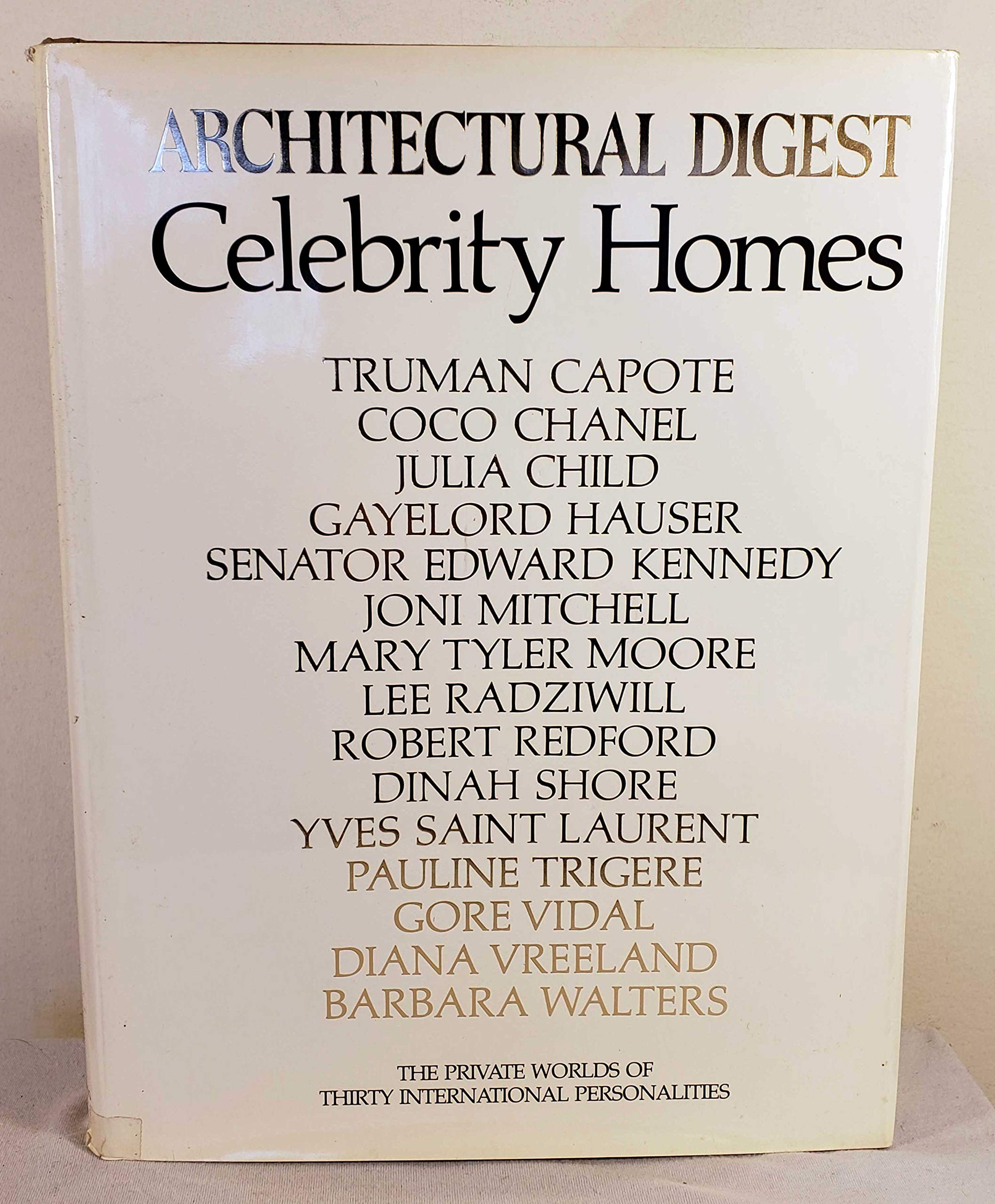 Celebrity Homes: Architectural Digest Presents the Private Worlds of Thirty International Personalities,Used