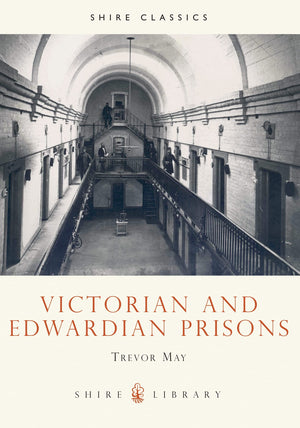Victorian And Edwardian Prisons (Shire Library),New