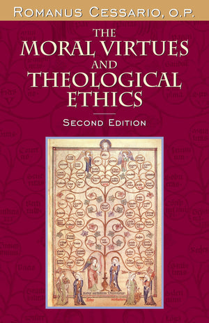The Moral Virtues and Theological Ethics, Second Edition,Used