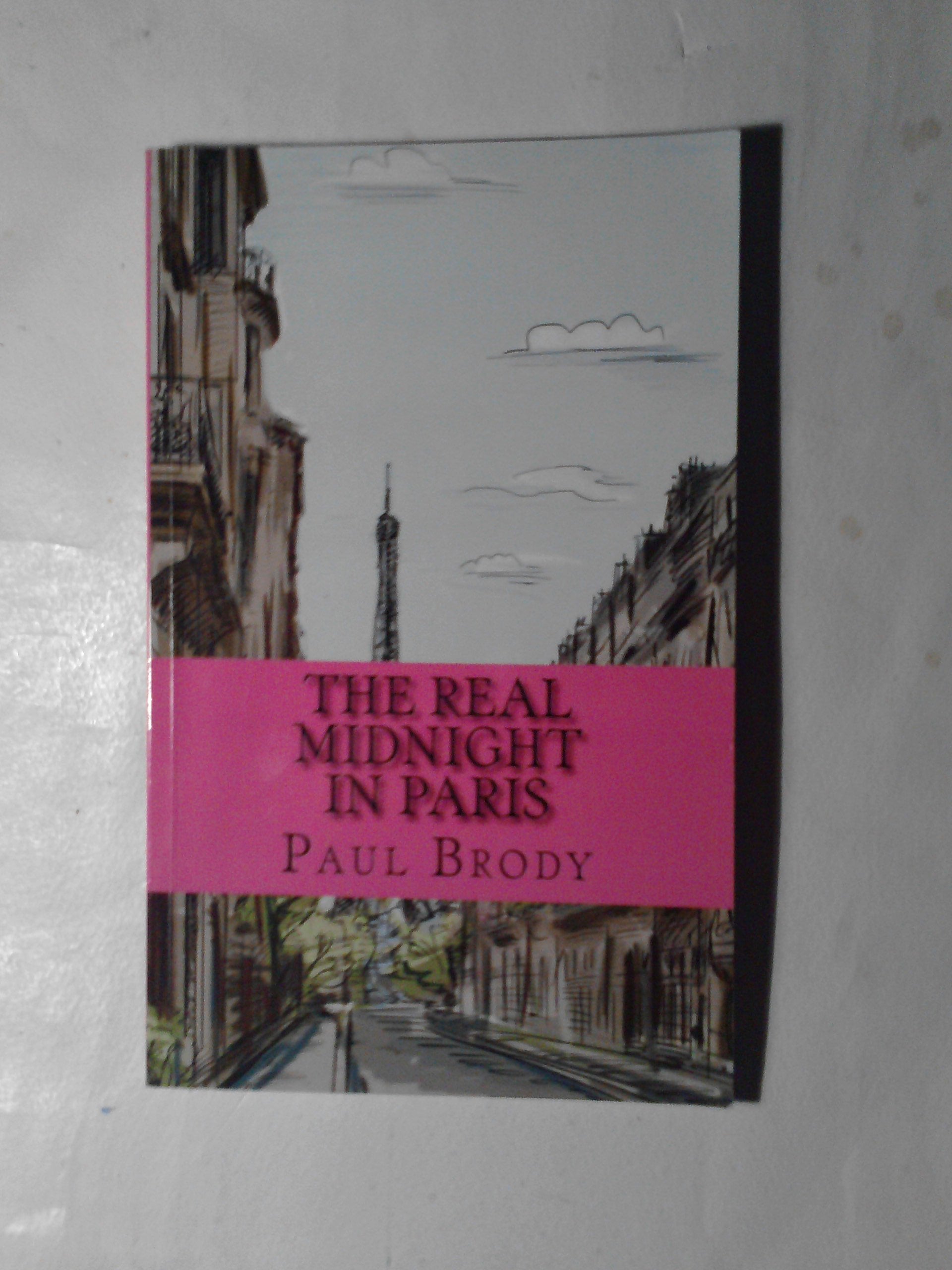 The Real Midnight In Paris: A History of the Expatriate Writers in Paris That Made Up the Lost Generation (Bookcaps Study Guides,Used