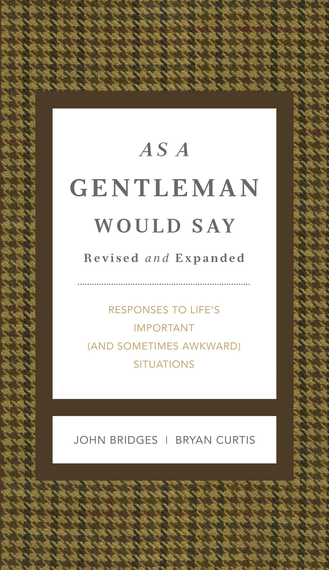 As a Gentleman Would Say Revised and Expanded: Responses to Life's Important (and Sometimes Awkward) Situations (The GentleManne,Used