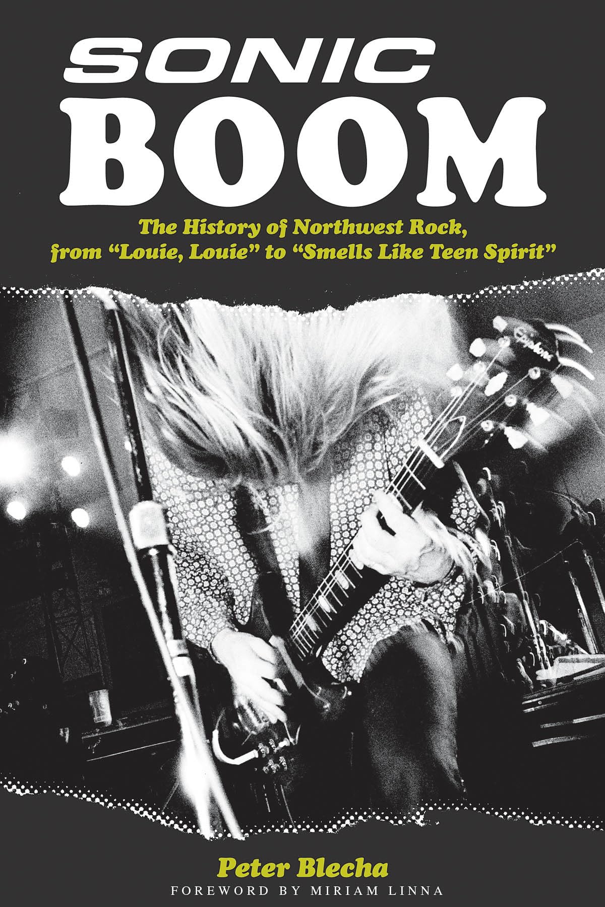 Sonic Boom! The History of Northwest Rock: From Louie Louie to Smells Like Teen Spirit,Used
