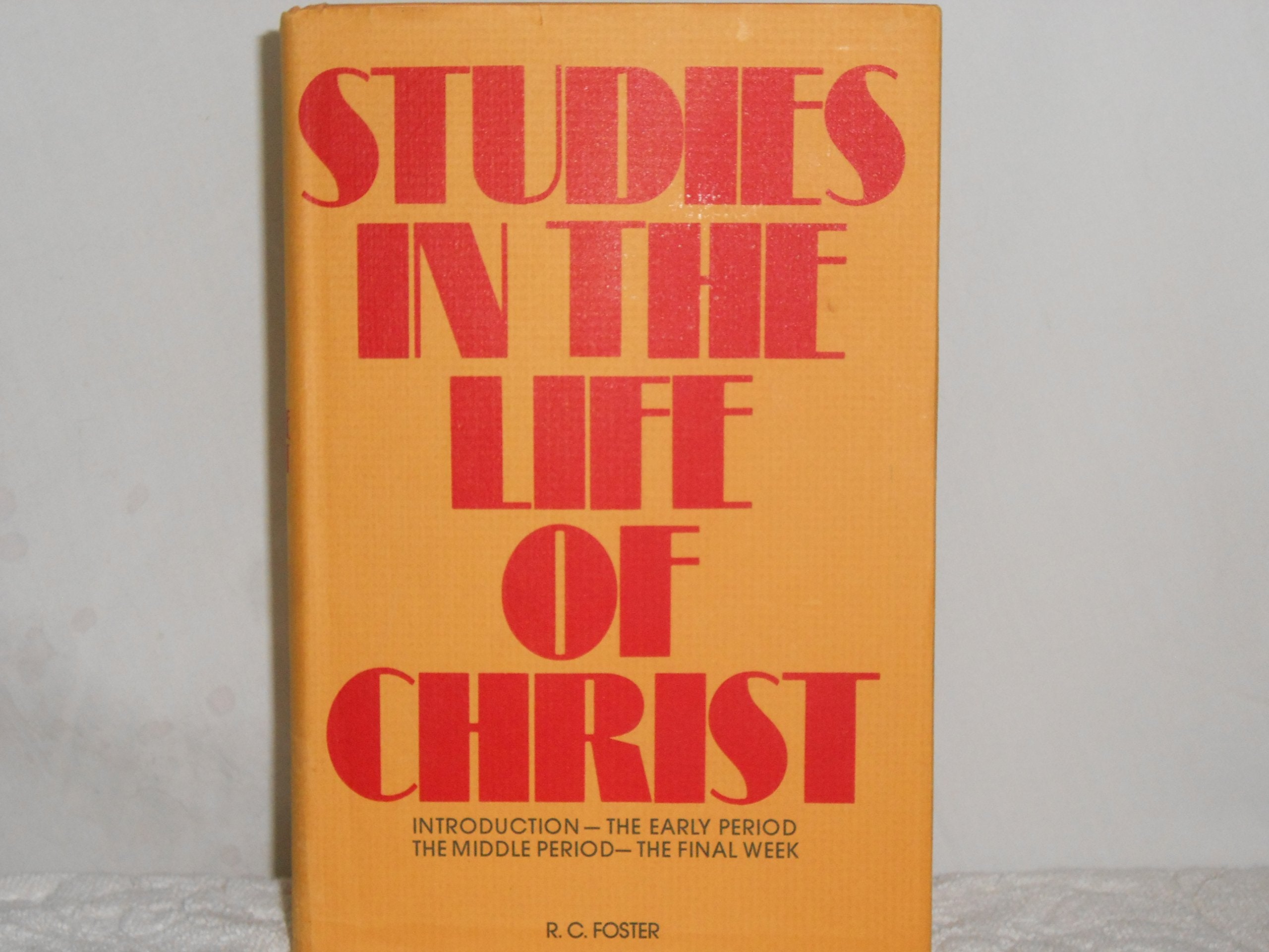 Studies in the Life of Christ : Introduction, the Early Period, the Middle Period, the Final Week,Used
