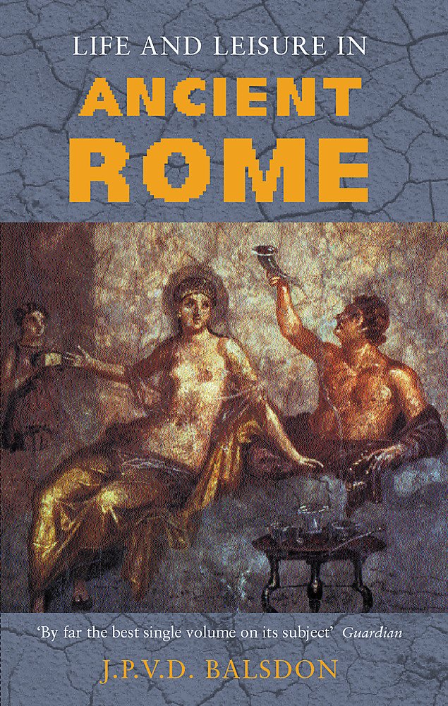 Life and Leisure in Ancient Rome,Used