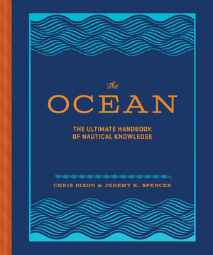 The Ocean: The Ultimate Handbook Of Nautical Knowledge