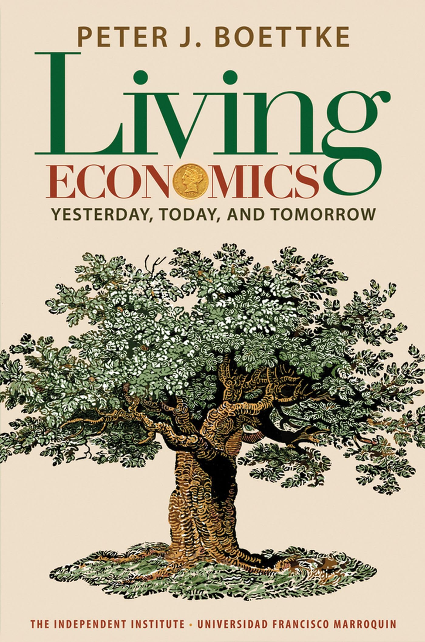 Living Economics: Yesterday, Today, And Tomorrow (Independent Studies In Political Economy),Used