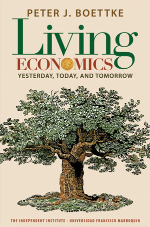 Living Economics: Yesterday, Today, And Tomorrow (Independent Studies In Political Economy),Used