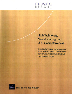 High Technology Manufacturing And U.S. Competitiveness (Technical Report),New