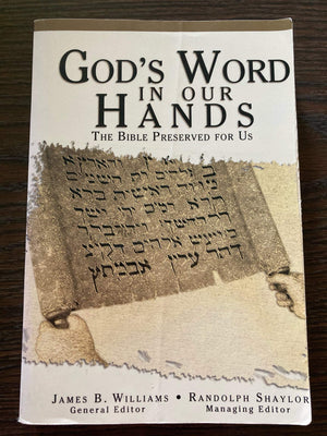 Gods Word in Our Hands: The Bible Preserved for Us,Used