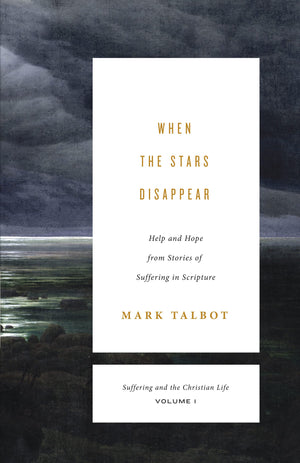 When the Stars Disappear: Help and Hope from Stories of Suffering in Scripture (Suffering and the Christian Life, Volume 1) (Suf,Used