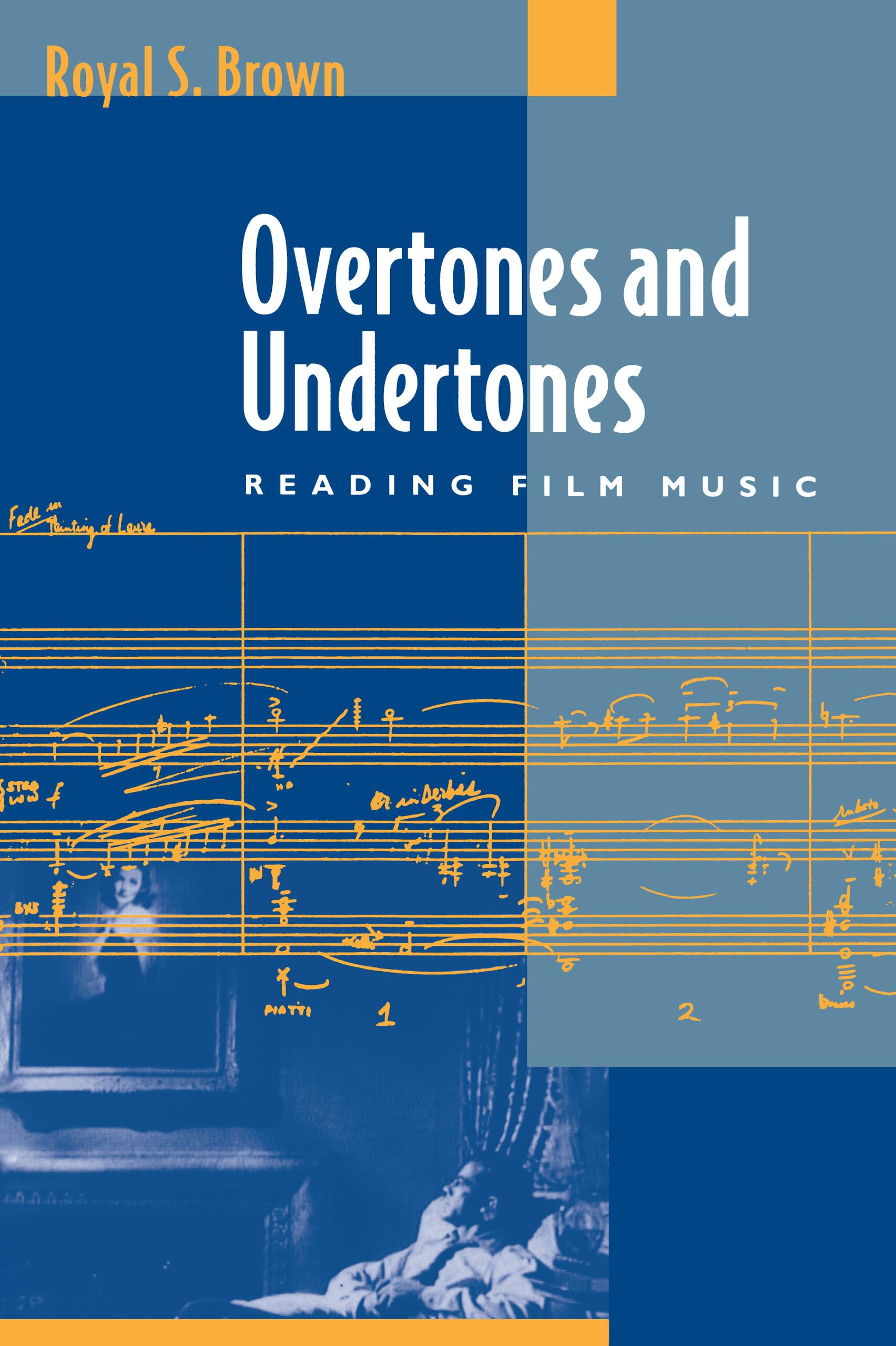 Overtones and Undertones: Reading Film Music,New