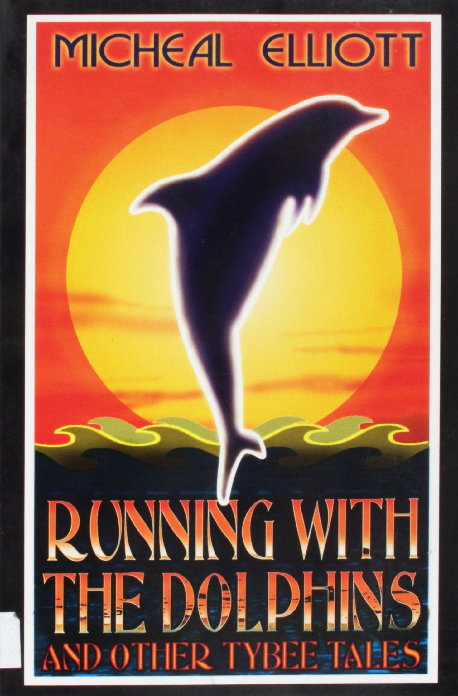 Running With the Dolphins and Other Tybee Tales,Used