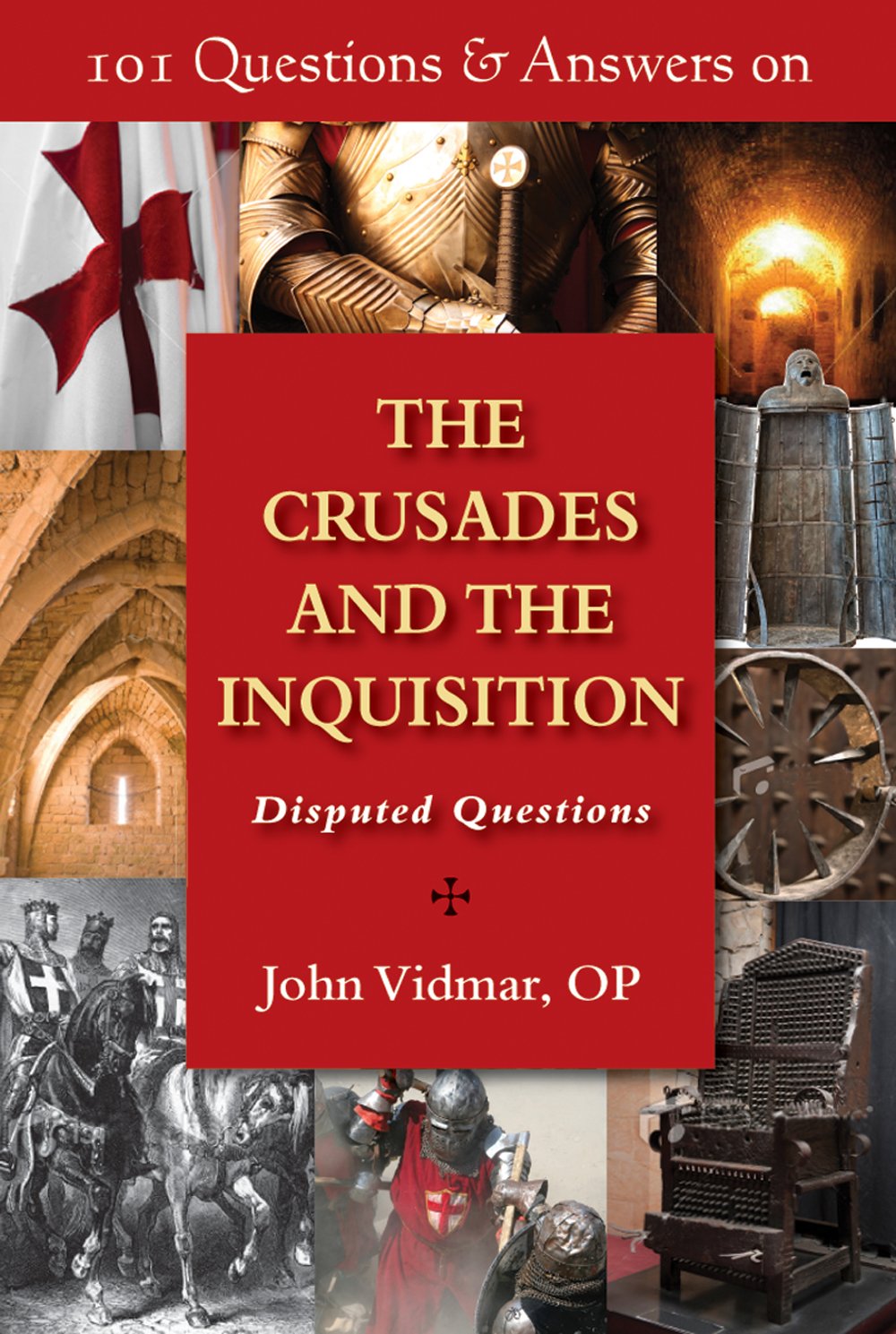 101 Questions & Answers on the Crusades and the Inquisition: Disputed Questions,Used