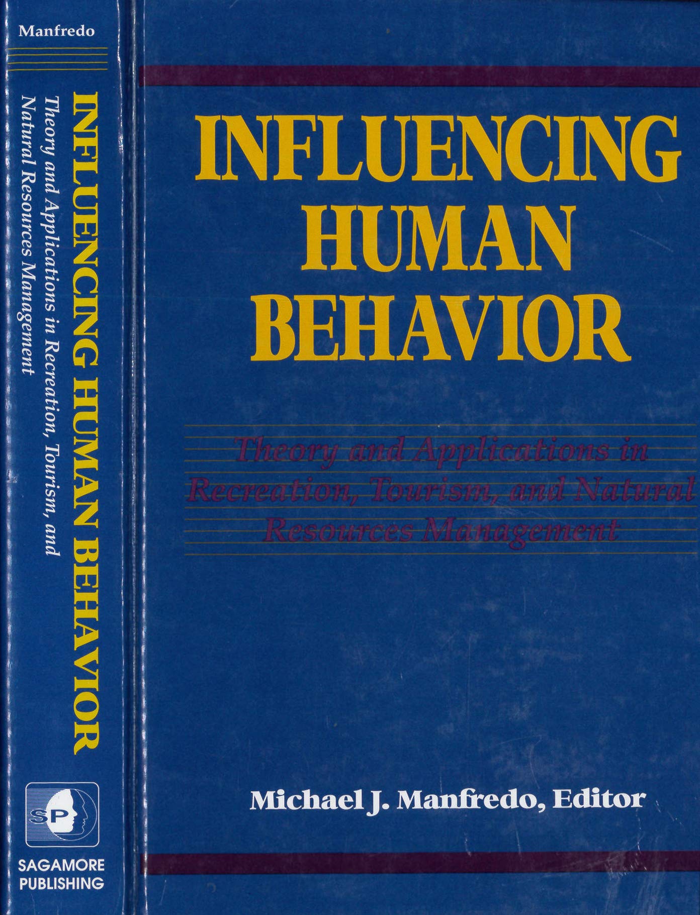 Influencing Human Behavior Theory and Applications in Recreation and Tourism Natural Resources,Used