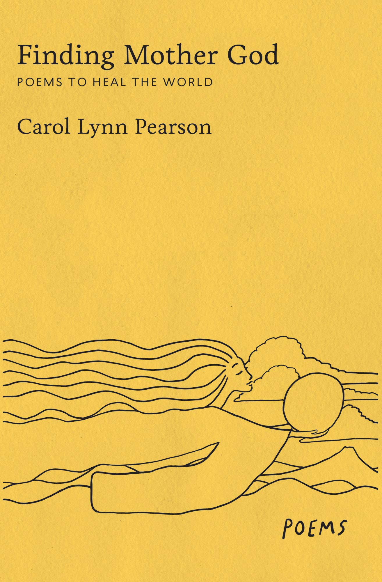 Finding Mother God: Poems To Heal The World