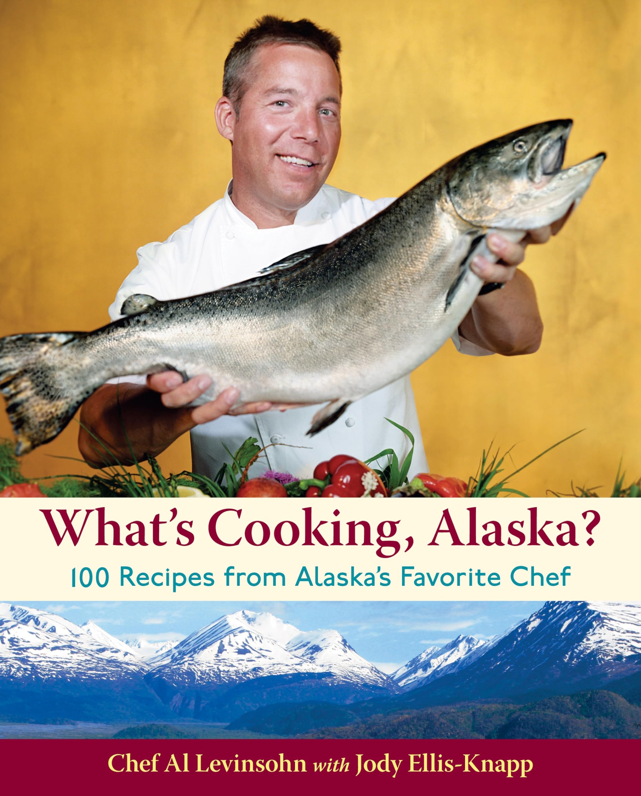 What'S Cooking, Alaska?: 100 Recipes From Alaska'S Favorite Chef,Used