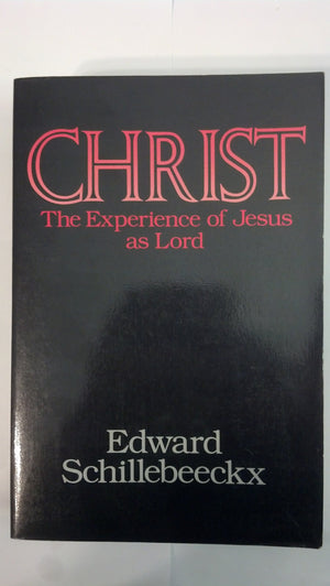 Christ: The Experience of Jesus as Lord - English & German Edition by Herder amp; Herder