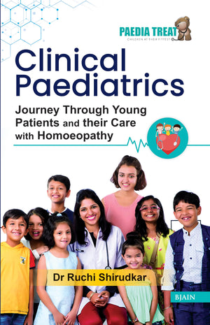 Clinical Paediatrics Journey Through Young Patients And Their Care With Homeopathy