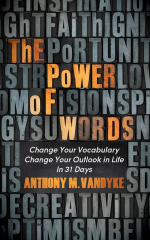 The Power Of Words: Change Your Vocabulary Change Your Outlook In Life In 31 Days (Faith),Used